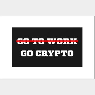 Go Crypto funny crypto currency design Posters and Art